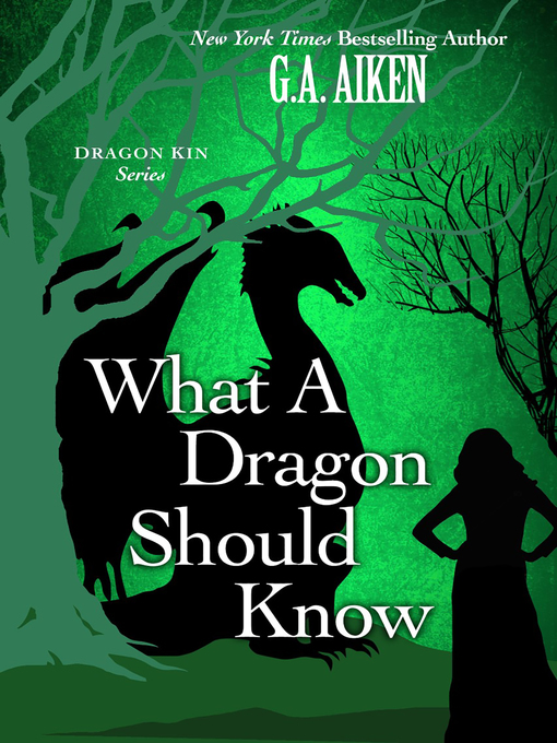 Title details for What a Dragon Should Know by G.A. Aiken - Wait list